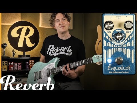 EarthQuaker Devices Aqueduct Vibrato | Reverb Tone Report